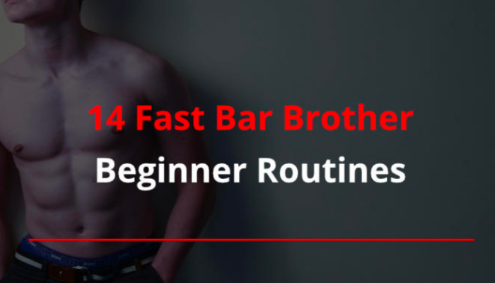 Bar Brother Beginner Routines